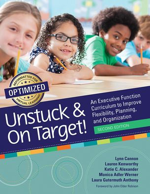 Unstuck and On Target!: An Executive Function Curriculum to Improve Flexibility, Planning, Organization
