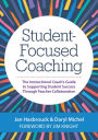 Student-Focused Coaching: The Instructional Coach's Guide to Supporting Student Success through Teacher Collaboration