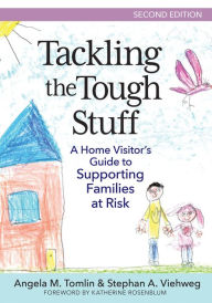 Free ebook downloads for kobo vox Tackling the Tough Stuff: A Home Visitor's Guide to Supporting Families at Risk (English literature) by Angela M Tomlin, Stephan A Viehweg, Katherine Rosenblum PH D Abpp (Foreword by) 9781681257877