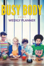 Busy Body Weekly Planner