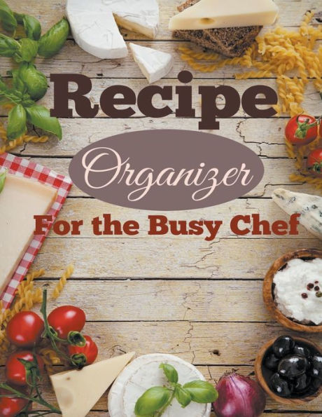 Recipe Organizer For the Busy Chef