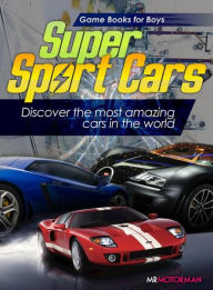 Title: Super Sport Cars: Discover the most amazing cars in the world!, Author: Mr. Motorman