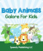 Baby Animals Galore For Kids: Picture Book for Children
