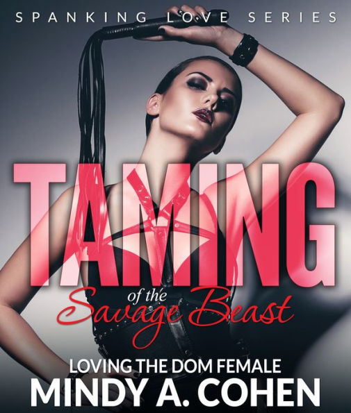 Taming Of the Savage Beast: Loving the Dom Female
