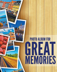 Title: 8 x 10 Photo Album For Great Memories, Author: Speedy Publishing LLC