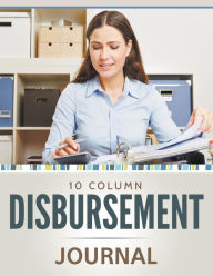 Title: 10 Column Disbursement Journal, Author: Speedy Publishing LLC