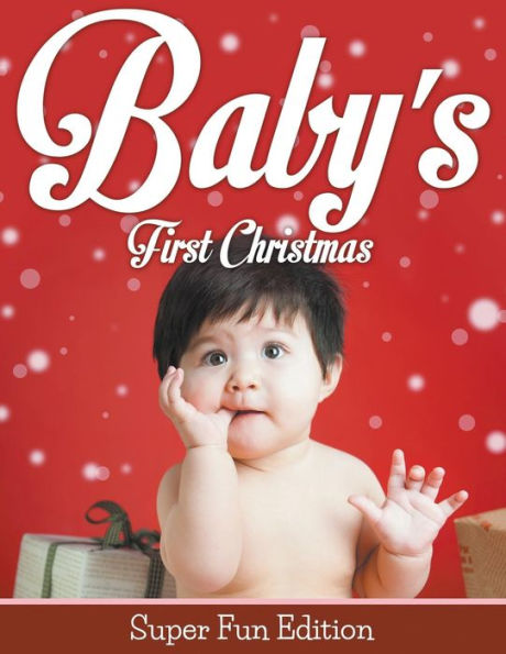 Baby's First Christmas: Super Fun Edition