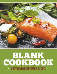 Title: Blank Cookbook: Write Down Your Personal Recipes, Author: Speedy Publishing LLC