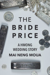 Title: The Bride Price, Author: Mai Neng Moua