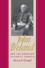 John Ireland and the American Catholic Church