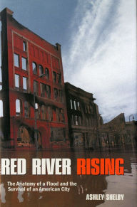 Title: Red River Rising: The Anatomy of a Flood and the Survival of an American City, Author: Ashley Shelby