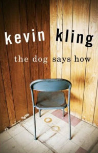 Title: The Dog Says How, Author: Kevin Kling