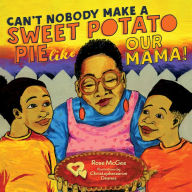 Storytime with Special Guest Rose McGee, author of Can't Nobody Make A Sweet Potato Pie Like Our Mama!