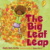 Download free books in txt format The Big Leaf Leap by Molly Beth Griffin, Meleck Davis, Molly Beth Griffin, Meleck Davis