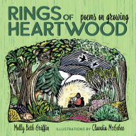 Title: Rings of Heartwood: Poems on Growing, Author: Molly Beth Griffin