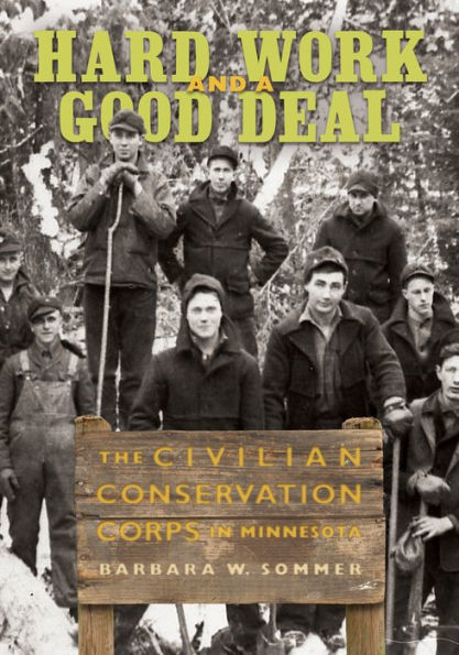 Hard Work and a Good Deal: The Civilian Conservation Corps Minnesota