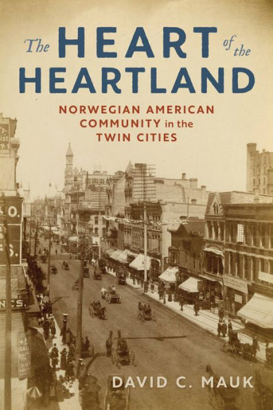 the Heart of Heartland: Norwegian American Community Twin Cities