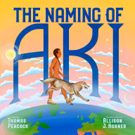 Title: The Naming of Aki, Author: Thomas Peacock