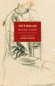 Title: Iza's Ballad, Author: Magda Szabo