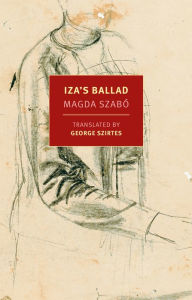 Title: Iza's Ballad, Author: Magda Szabó