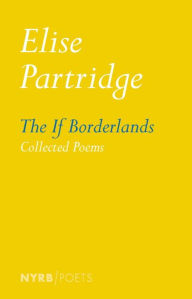 Title: The If Borderlands: Collected Poems, Author: Elise Partridge