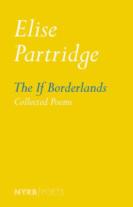 Title: The If Borderlands: Collected Poems, Author: Elise Partridge