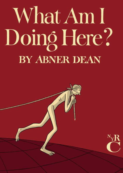 What Am I Doing Here By Abner Dean Hardcover Barnes And Noble® 8017