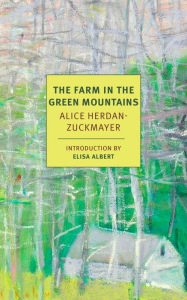 Title: The Farm in the Green Mountains, Author: Alice Herdan-Zuckmayer