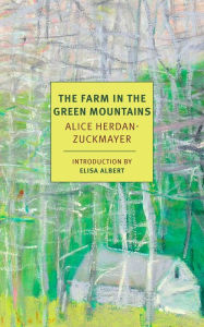 Title: The Farm in the Green Mountains, Author: Alice Herdan-Zuckmayer