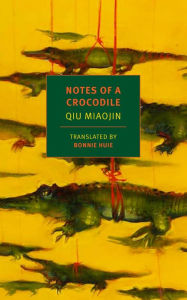 Title: Notes of a Crocodile, Author: Qiu Miaojin