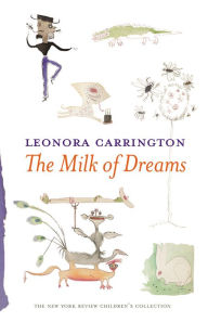 Title: The Milk of Dreams, Author: Leonora Carrington