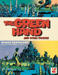 Title: The Green Hand and Other Stories, Author: Nicole Claveloux