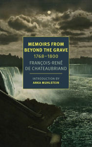 Title: Memoirs from Beyond the Grave: 1768-1800, Author: François-René de Chateaubriand