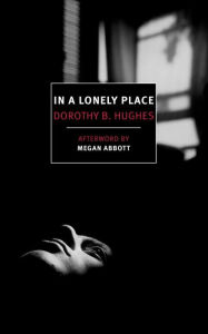 Title: In a Lonely Place, Author: Dorothy B. Hughes
