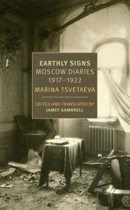 Title: Earthly Signs: Moscow Diaries, 1917-1922, Author: Marina Tsvetaeva