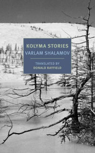 Title: Kolyma Stories, Author: Varlam Shalamov