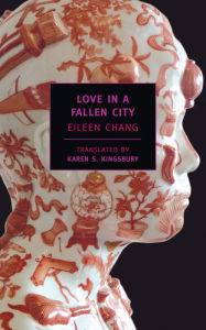 Title: Love in a Fallen City, Author: Eileen Chang