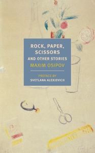 Title: Rock, Paper, Scissors: And Other Stories, Author: Maxim Osipov