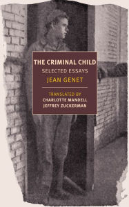 Title: The Criminal Child: Selected Essays, Author: Jean Genet