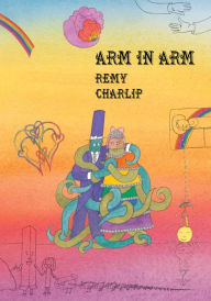 Title: Arm in Arm: A Collection of Connections, Endless Tales, Reiterations, and Other Echolalia, Author: Remy Charlip