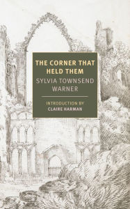 Title: The Corner That Held Them, Author: Sylvia Townsend Warner