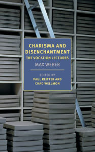 Title: Charisma and Disenchantment: The Vocation Lectures, Author: Max Weber