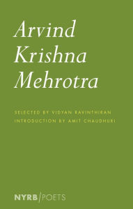 Title: Arvind Krishna Mehrotra: Selected Poems and Translations, Author: Arvind Krishna Mehrotra