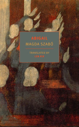 Abigail By Magda Szabo Paperback Barnes Noble