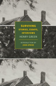 Title: Surviving: Stories, Essays, Interviews, Author: Henry Green