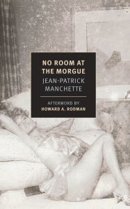 Download joomla pdf book No Room at the Morgue (English Edition) 9781681374185 by Jean-Patrick Manchette, Alyson Waters, Howard A. Rodman PDB