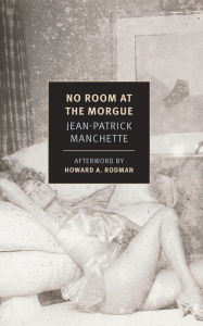 Title: No Room at the Morgue, Author: Jean-Patrick Manchette