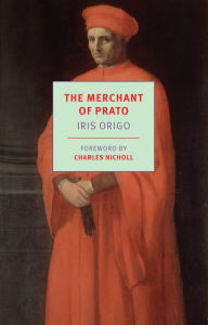 Title: The Merchant of Prato: Francesco di Marco Datini, 1335-1410, Author: Iris Origo