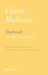 Title: Daybreak: New and Selected Poems, Author: Claire Malroux