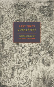 Free audio books downloading Last Times by Victor Serge, Ralph Manheim, Richard Greeman, Victor Serge, Ralph Manheim, Richard Greeman 9781681375144